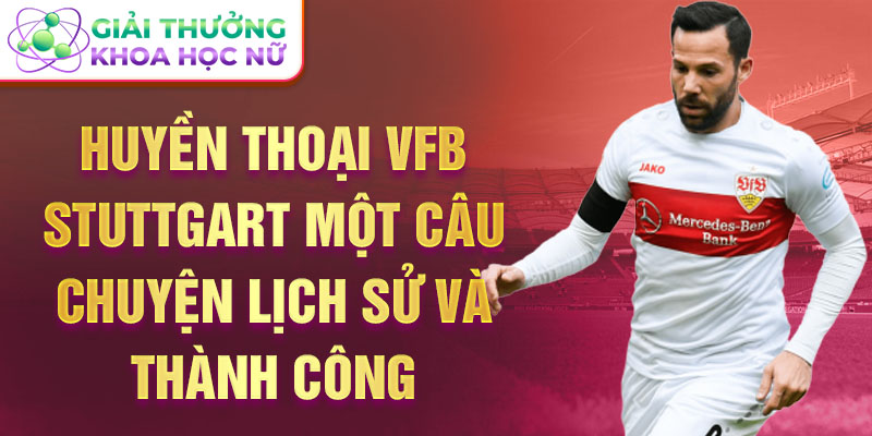 Huyền thoại VfB Stuttgart Một câu chuyện lịch sử và thành công