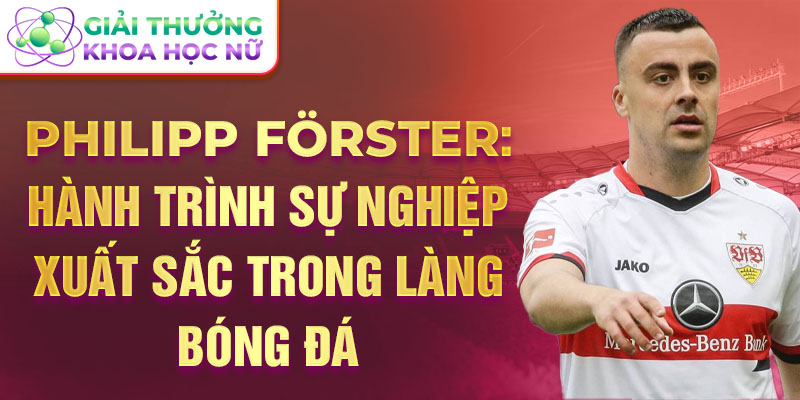 Philipp Förster: Hành Trình Sự Nghiệp Xuất Sắc Trong Làng Bóng Đá