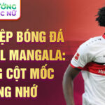 Sự nghiệp bóng đá của orel mangala: những cột mốc đáng nhớ