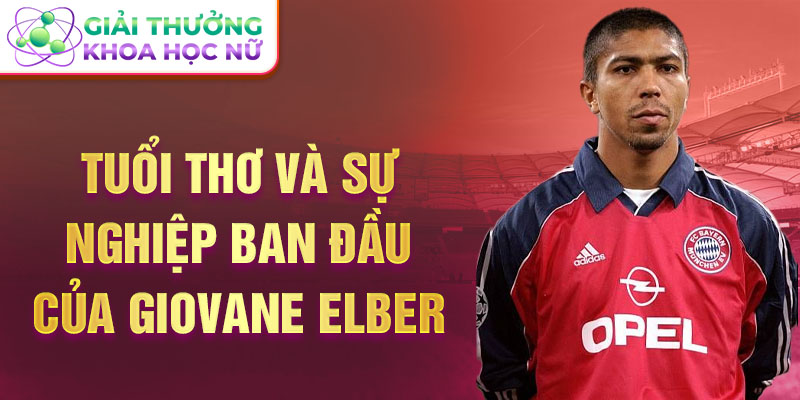 Tuổi thơ và sự nghiệp ban đầu của giovane elber