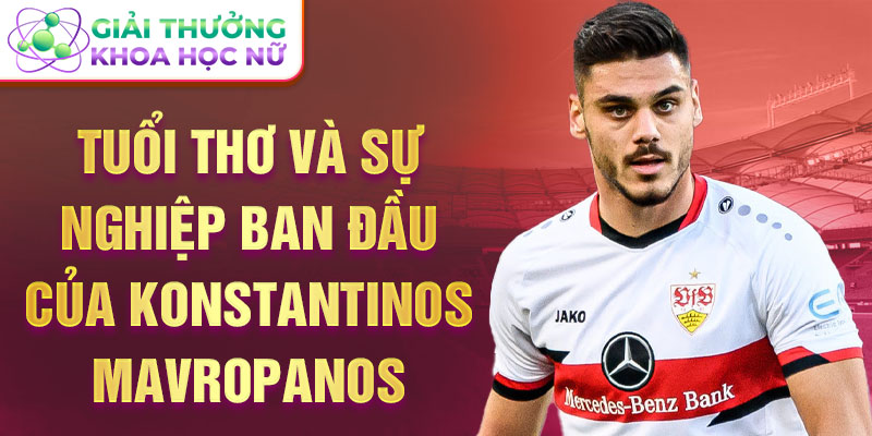 Tuổi thơ và sự nghiệp ban đầu của konstantinos mavropanos