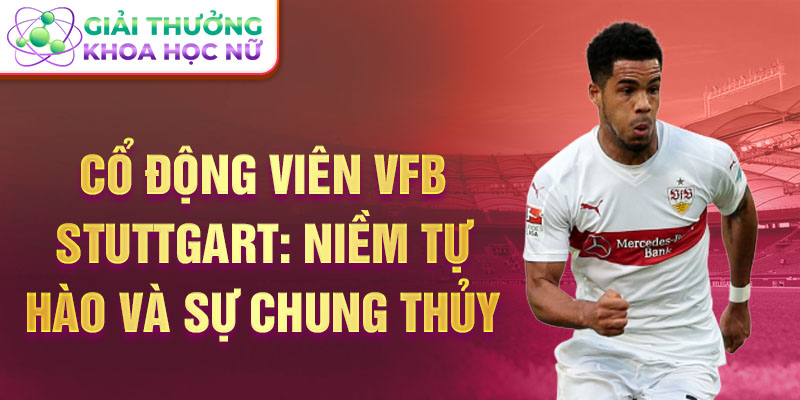 Cổ động viên VfB Stuttgart: Niềm tự hào và sự chung thủy