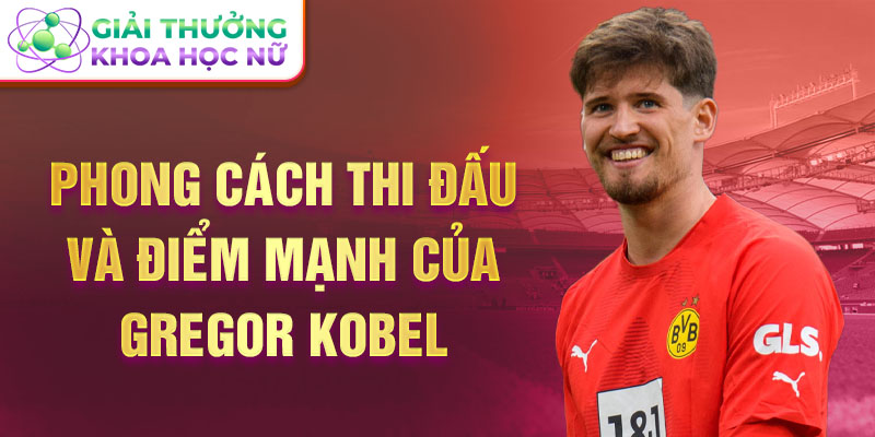 Phong cách thi đấu và điểm mạnh của gregor kobel