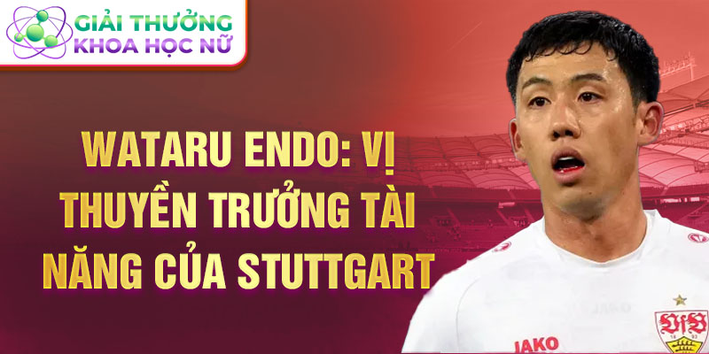 Wataru endo: vị thuyền trưởng tài năng của stuttgart