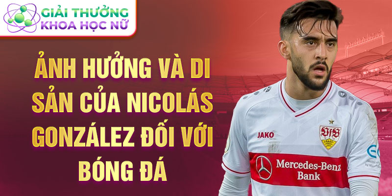 Ảnh hưởng và di sản của Nicolás González đối với bóng đá