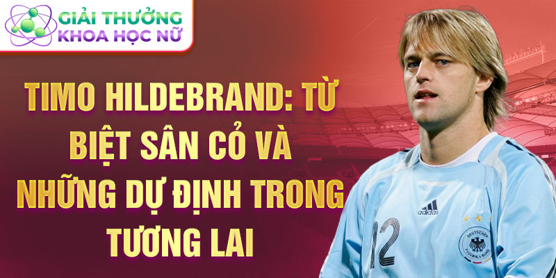 Timo Hildebrand: Từ biệt sân cỏ và những dự định trong tương lai