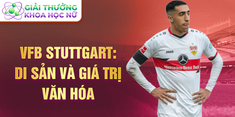 Vfb stuttgart: di sản và giá trị văn hóa