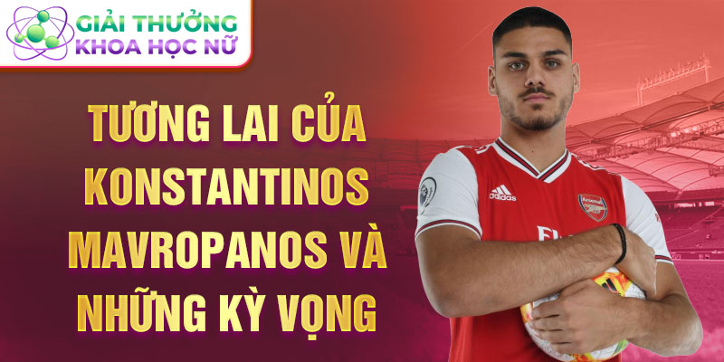 Tương lai của Konstantinos Mavropanos và những kỳ vọng