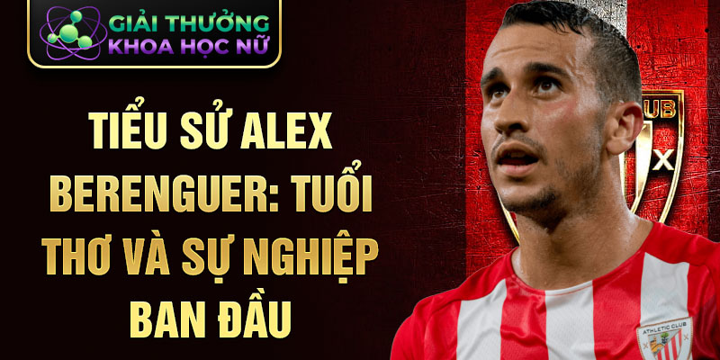 Tiểu sử alex berenguer: tuổi thơ và sự nghiệp ban đầu