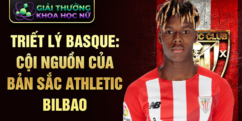 Triết lý basque: cội nguồn của bản sắc athletic bilbao