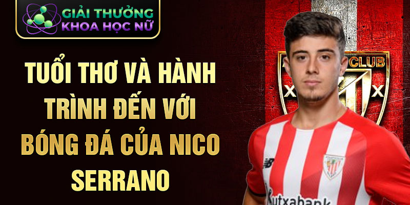 Tuổi thơ và hành trình đến với bóng đá của nico serrano