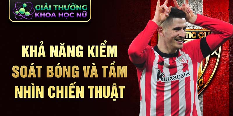 Khả năng kiểm soát bóng và tầm nhìn chiến thuật