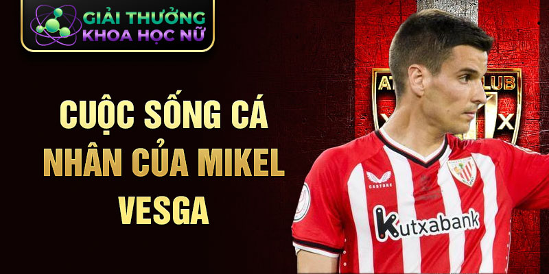 Cuộc sống cá nhân của Mikel Vesga