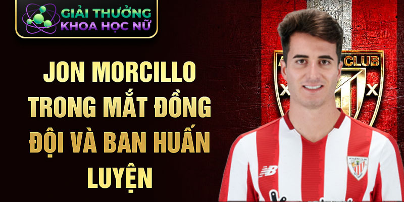 Jon Morcillo trong mắt đồng đội và ban huấn luyện