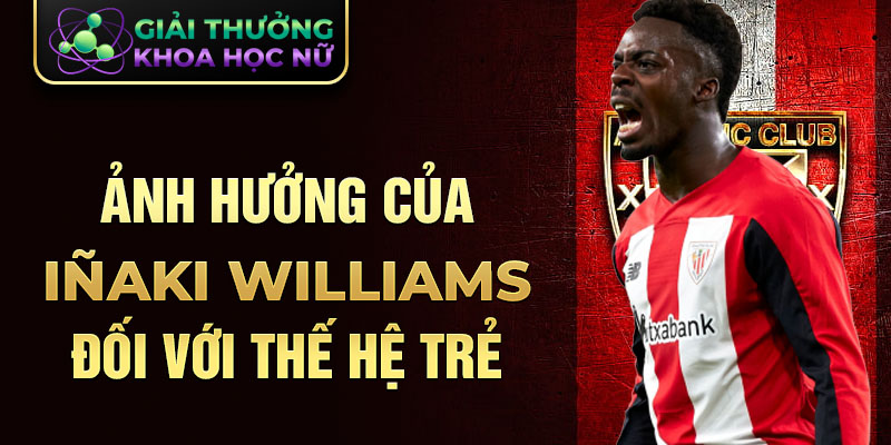 Ảnh hưởng của Iñaki Williams đối với thế hệ trẻ