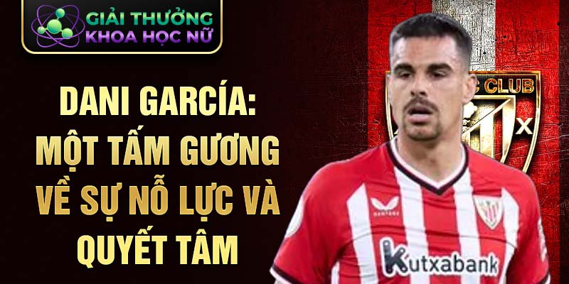 Dani García: một tấm gương về sự nỗ lực và quyết tâm