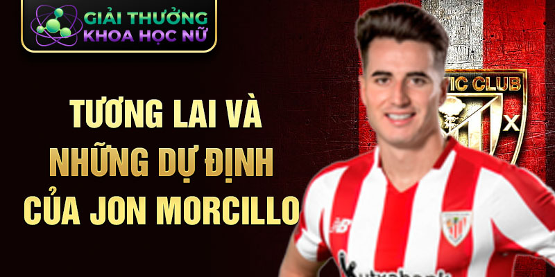 Tương lai và những dự định của Jon Morcillo