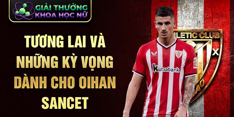 Tương lai và những kỳ vọng dành cho Oihan Sancet