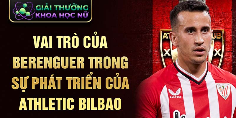 Vai trò của Berenguer trong sự phát triển của Athletic Bilbao