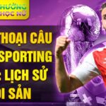 Huyền thoại câu lạc bộ sporting braga: lịch sử và di sản