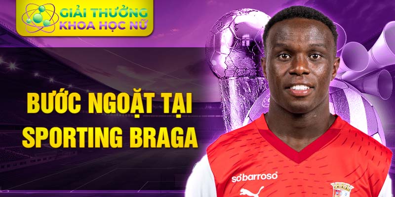 Bước ngoặt tại Sporting Braga