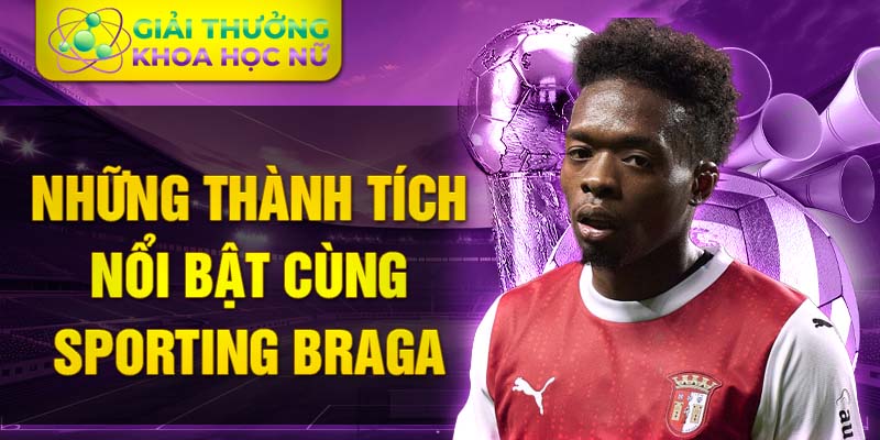 Những thành tích nổi bật cùng Sporting Braga