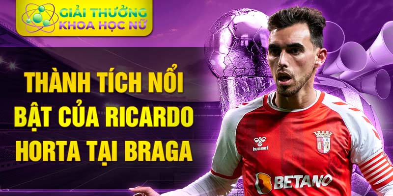 Thành tích nổi bật của Ricardo Horta tại Braga