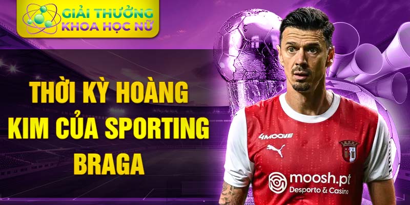 Thời kỳ hoàng kim của Sporting Braga