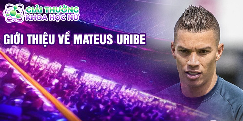 Giới thiệu về Mateus Uribe