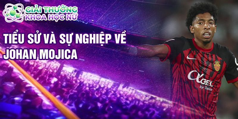 Tiểu sử và sự nghiệp về Johan Mojica