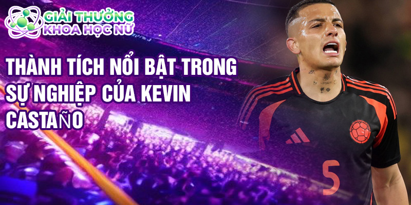Thành tích nổi bật trong sự nghiệp của Kevin Castaño